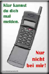 Spruch Abfuhr: Klar kannst du dich mal melden, nur nicht bei mir!