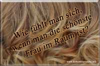 Wie fühlt man sich, wenn man die schönste Frau im Raum ist?
