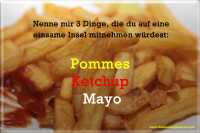 Pommes, Ketchup und Mayo, die drei wichtigsten Dinge im Leben